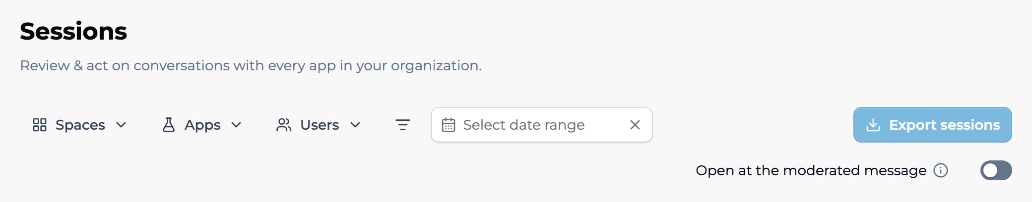 The Admin Sessions toolbar with Spaces, Apps, and Users filters, a filter icon, a date range field, and an Export sessions button, with the Open at the moderated message switch below