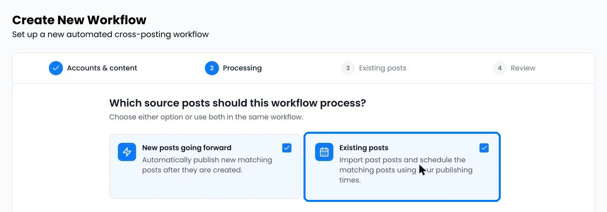 The Processing step with New posts going forward and Existing posts both ticked