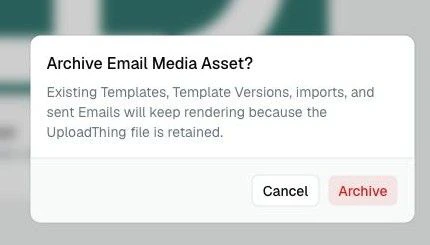 The archive confirmation explaining that existing Templates, Template Versions, imports, and sent Emails will keep rendering.