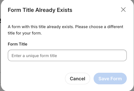 Form Title Already Exists dialog with a Form Title field and Cancel and Save Form buttons.
