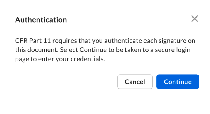 Authentication modal explaining that CFR Part 11 requires reauthentication before signing, with Cancel and Continue buttons.