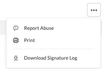 More options menu with Report Abuse, Print, and Download Signature Log options.