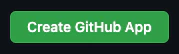 GitHub Create GitHub App button