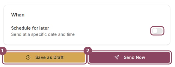 The When card with the Schedule for later toggle, plus the Save as Draft and Send Now buttons.