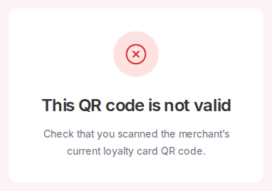Error card reading This QR code is not valid, check that you scanned the merchant's current loyalty card QR code