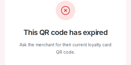 An error card reading This QR code has expired, ask the merchant for their current loyalty card QR code