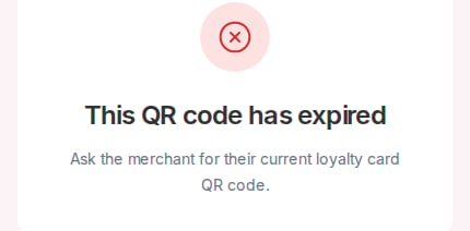 An error card reading This QR code has expired, ask the merchant for their current loyalty card QR code