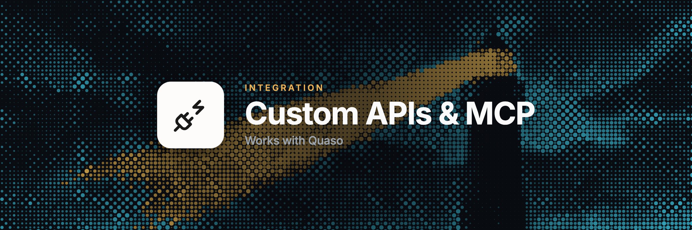 Custom APIs and MCP servers work with Quaso