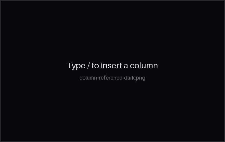 The column picker that opens when you type / in a processor field