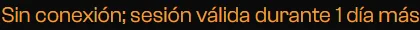 Aviso de la barra de estado que dice Offline; session valid for 1 more day