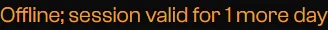 Status bar notice reading Offline; session valid for 1 more day