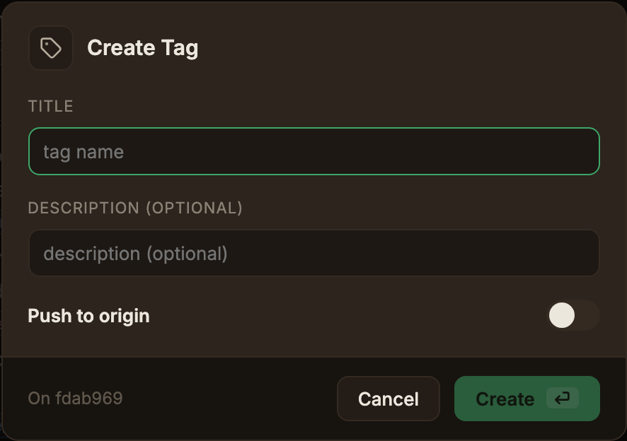 The Create tag dialog for entering the tag name and optional description, and choosing whether to push it to the remote