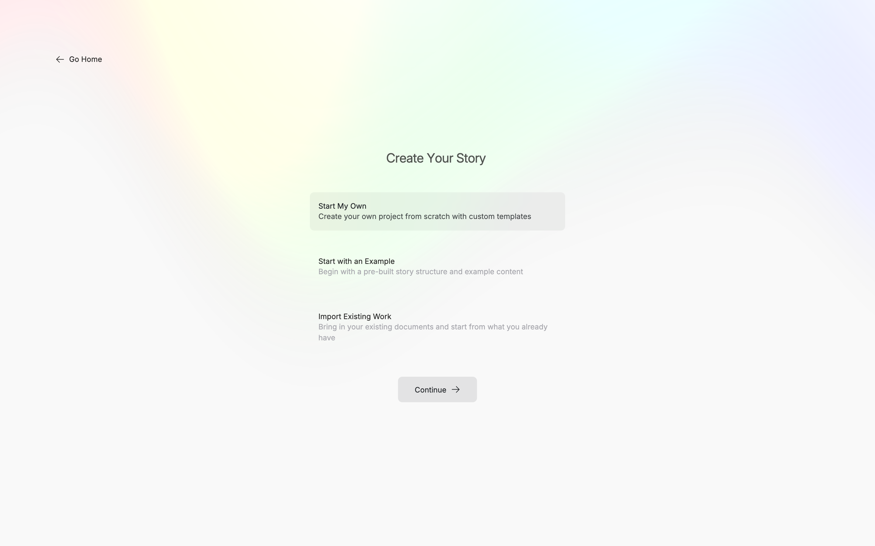 The first screen, “Create Your Story”. Three cards — Start My Own, Start with an Example, and Import Existing Work — are visible, with Start My Own selected.