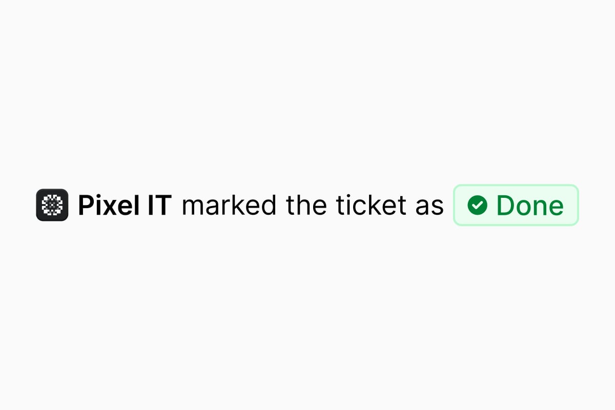 Ticket timeline entry reading "Pixel IT marked the ticket as Done" with a green Done status badge