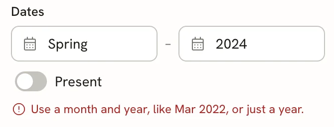 The Dates field with Spring typed in the start box and 2024 in the end box, and a red message below: Use a month and year, like Mar 2022, or just a year.