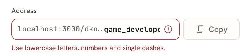 Address field outlined in red containing game_developer, with the message: Use lowercase letters, numbers and single dashes