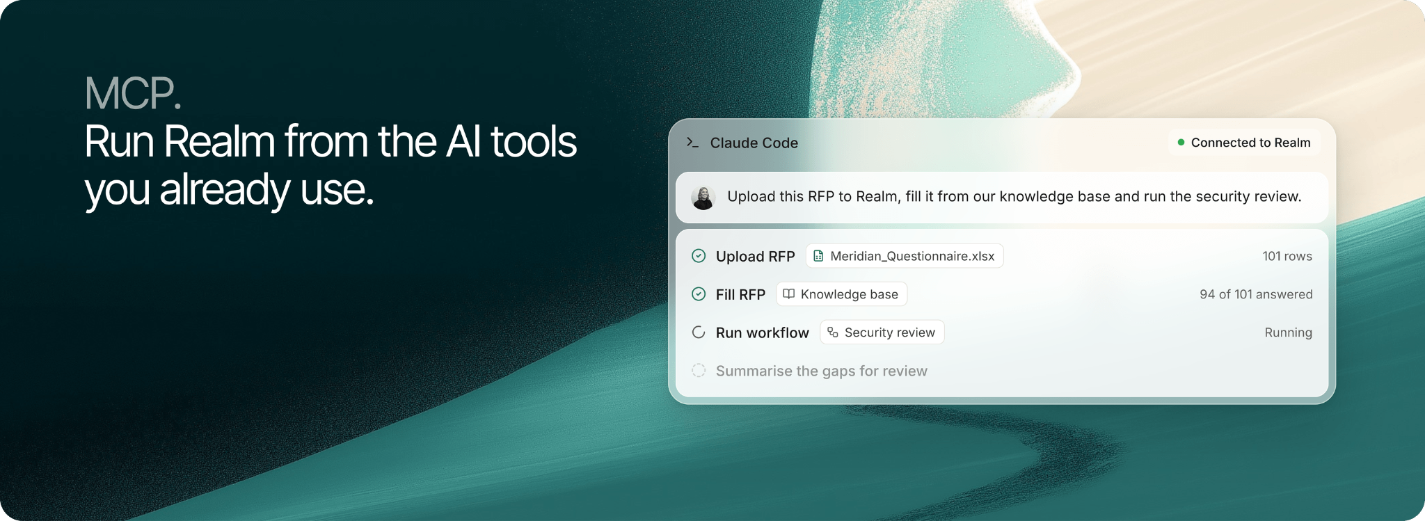 Claude Code connected to Realm, uploading an RFP, filling 94 of its 101 rows from the knowledge base and running a security review workflow from one prompt