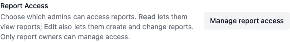 Report Access section in Settings with a Manage report access button