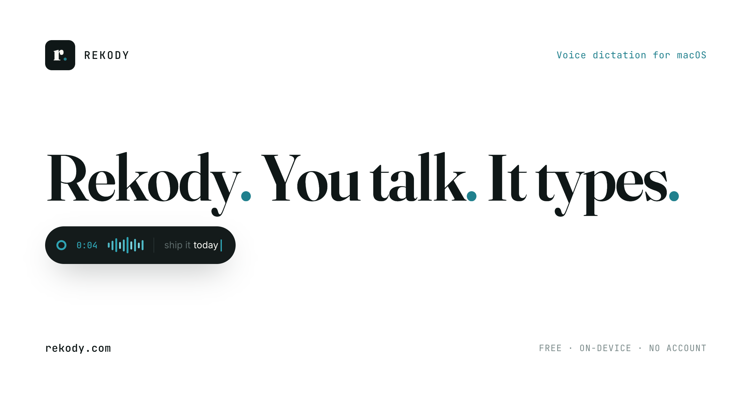Rekody. You talk. It types. Voice dictation for macOS.