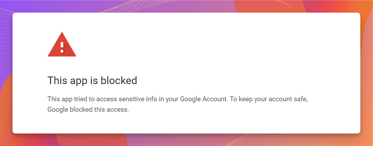 Google error dialog showing 'This app is blocked' message preventing OAuth access