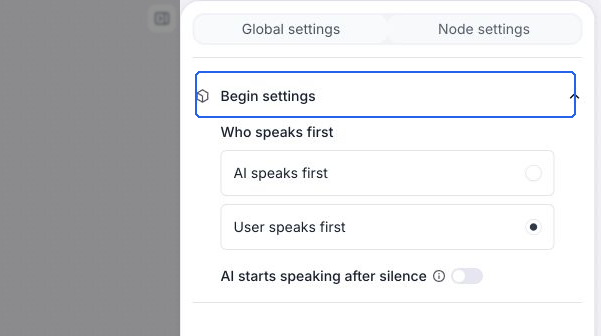 Begin settings under Node settings, with User speaks first selected and AI starts speaking after silence shown off.