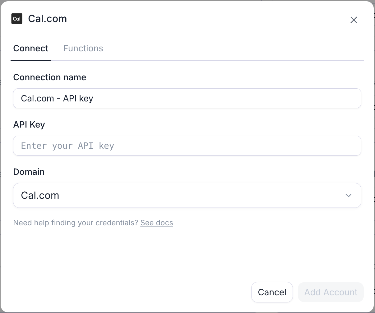Retell's Cal.com connection dialog on its Connect tab, with a Functions tab beside it. It has a Connection name field prefilled with Cal.com - API key, an API Key field with the placeholder Enter your API key, and a Domain dropdown set to Cal.com, above a Need help finding your credentials link and Cancel and Add Account buttons.