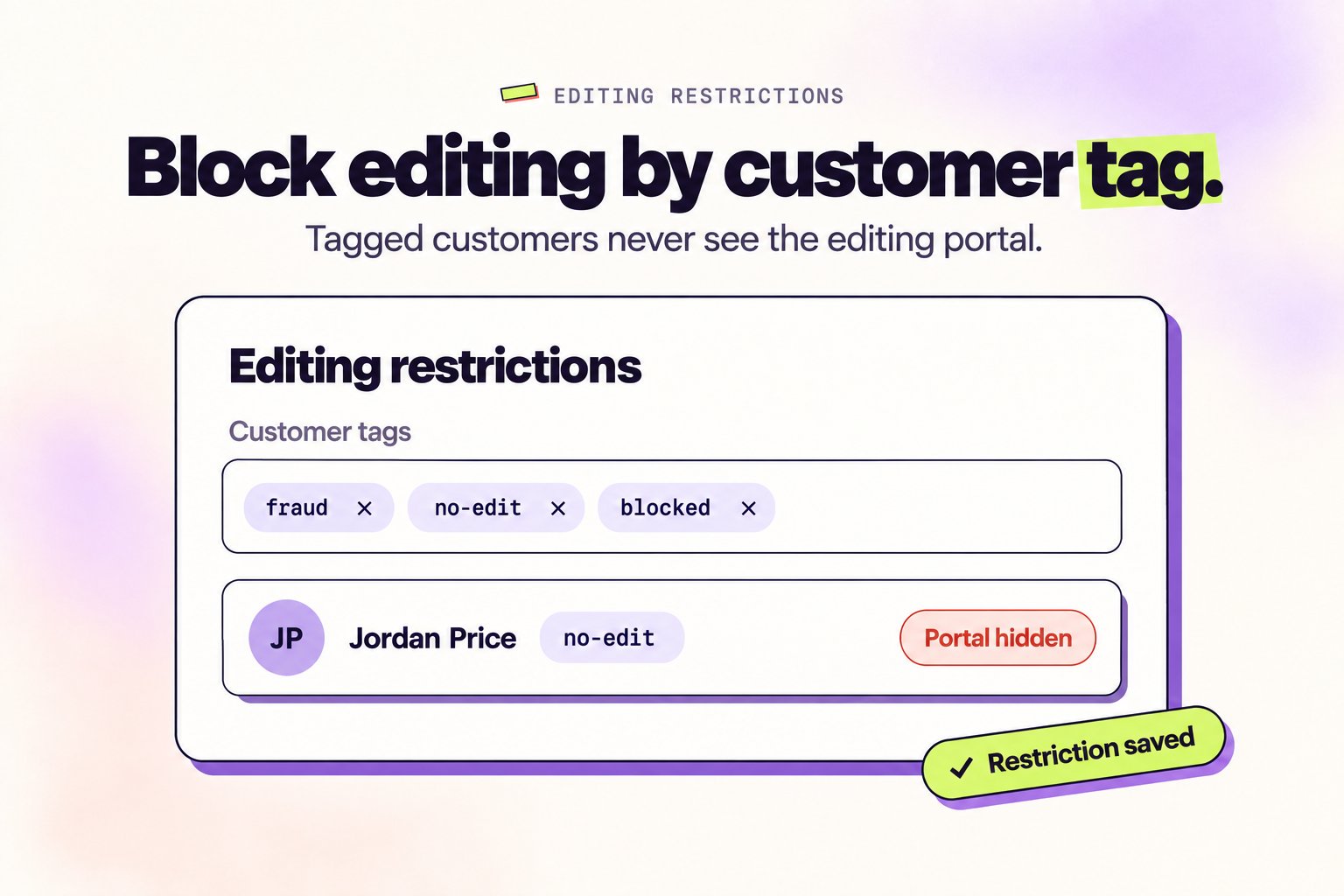 Customer tag-based editing restrictions Editing Restrictions by Customer Tag