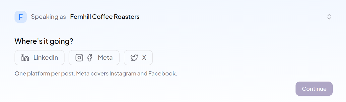 The new post interview. A Speaking as row names the brand, then the question Where's it going? with LinkedIn, Meta and X buttons, the note One platform per post. Meta covers Instagram and Facebook, and a Continue button.