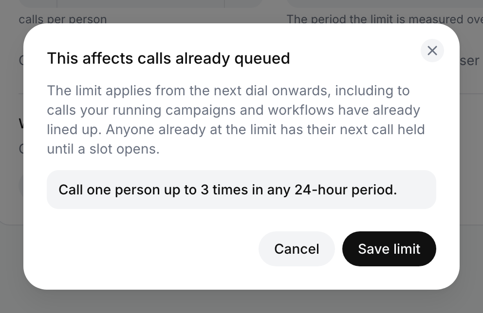 This affects calls already queued dialog explaining that the limit applies from the next dial onwards, summarising Call one person up to 3 times in any 24-hour period, with Cancel and Save limit buttons