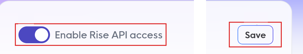 API Config page: the Enable Rise API access toggle and the Save button, each outlined in red