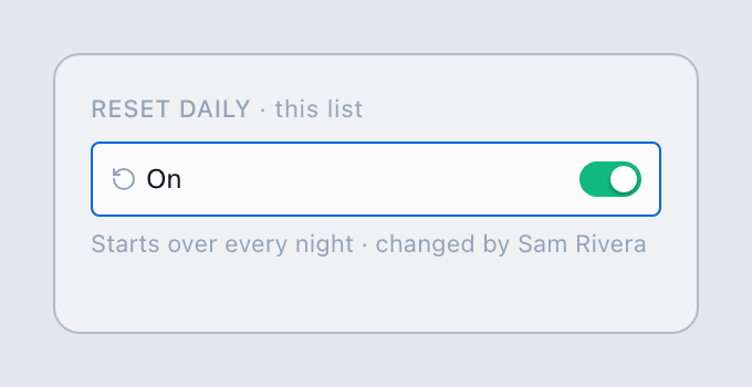 Reset daily switch on, with Starts over every night, changed by a teammate