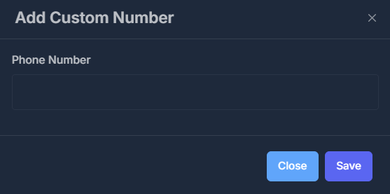 Add Custom Number Modal – Enter the new phone number, then click Save or Close