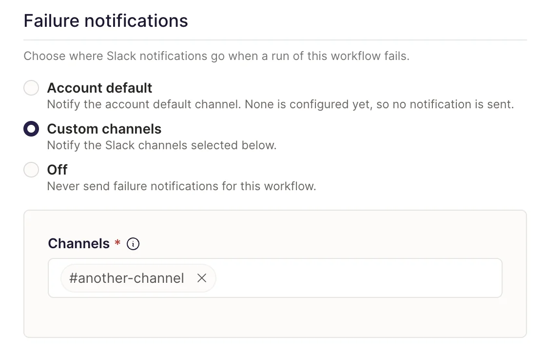 Failure notifications section of the workflow editor with Account default, Custom channels, and Off options, and Custom channels selected