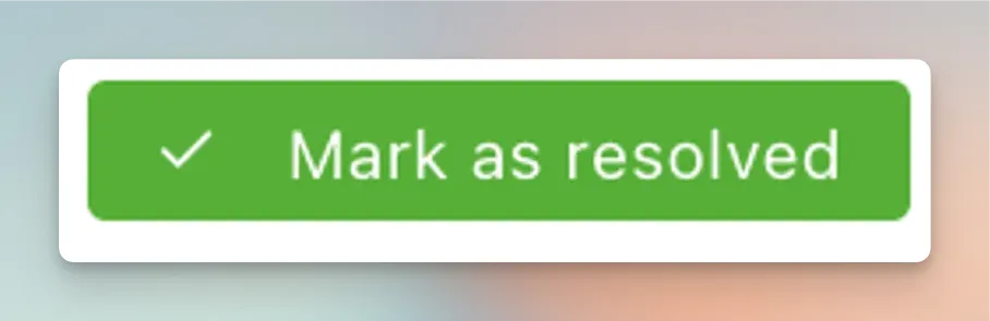 Mark as resolved button