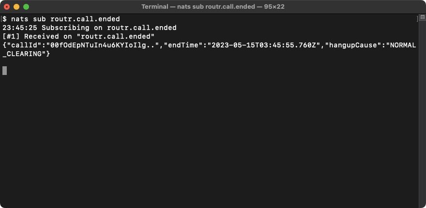 Terminal running nats sub routr.call.ended and receiving a JSON event with callId, endTime, and hangupCause NORMAL_CLEARING