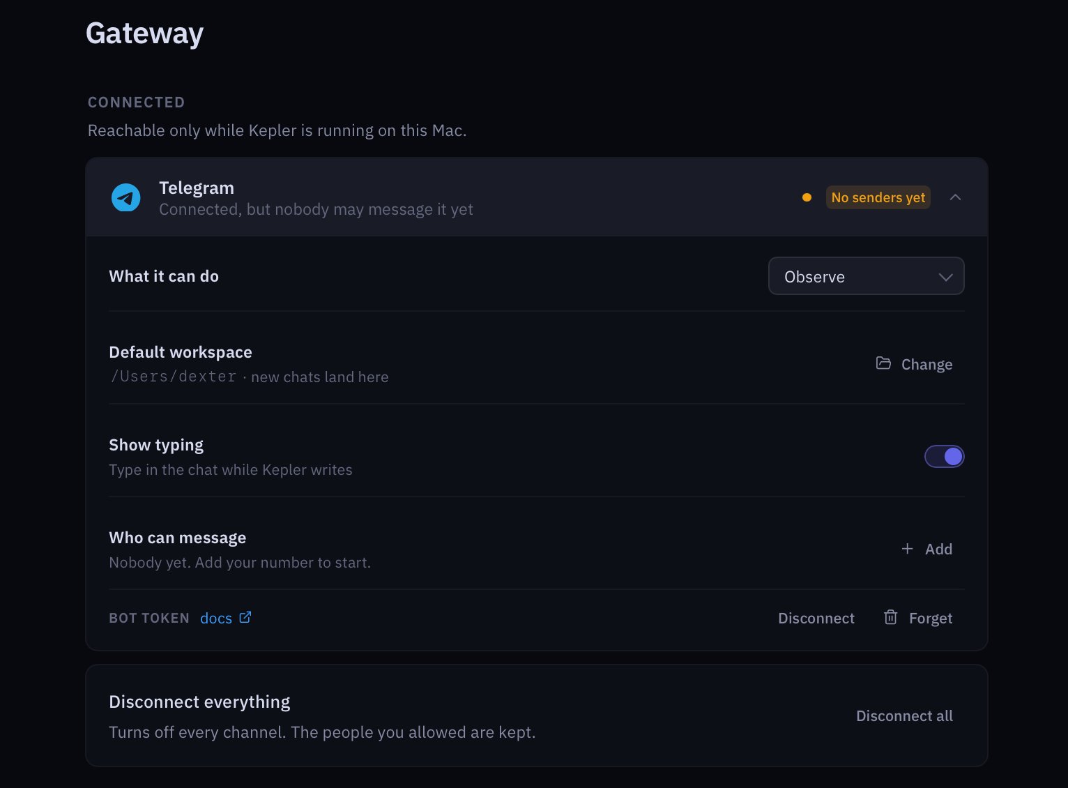 Settings > Gateway in Kepler with Telegram connected under a Connected heading, marked No senders yet. Below it the per-channel options: What it can do set to Observe, Default workspace, Show typing, and Who can message reading Nobody yet.