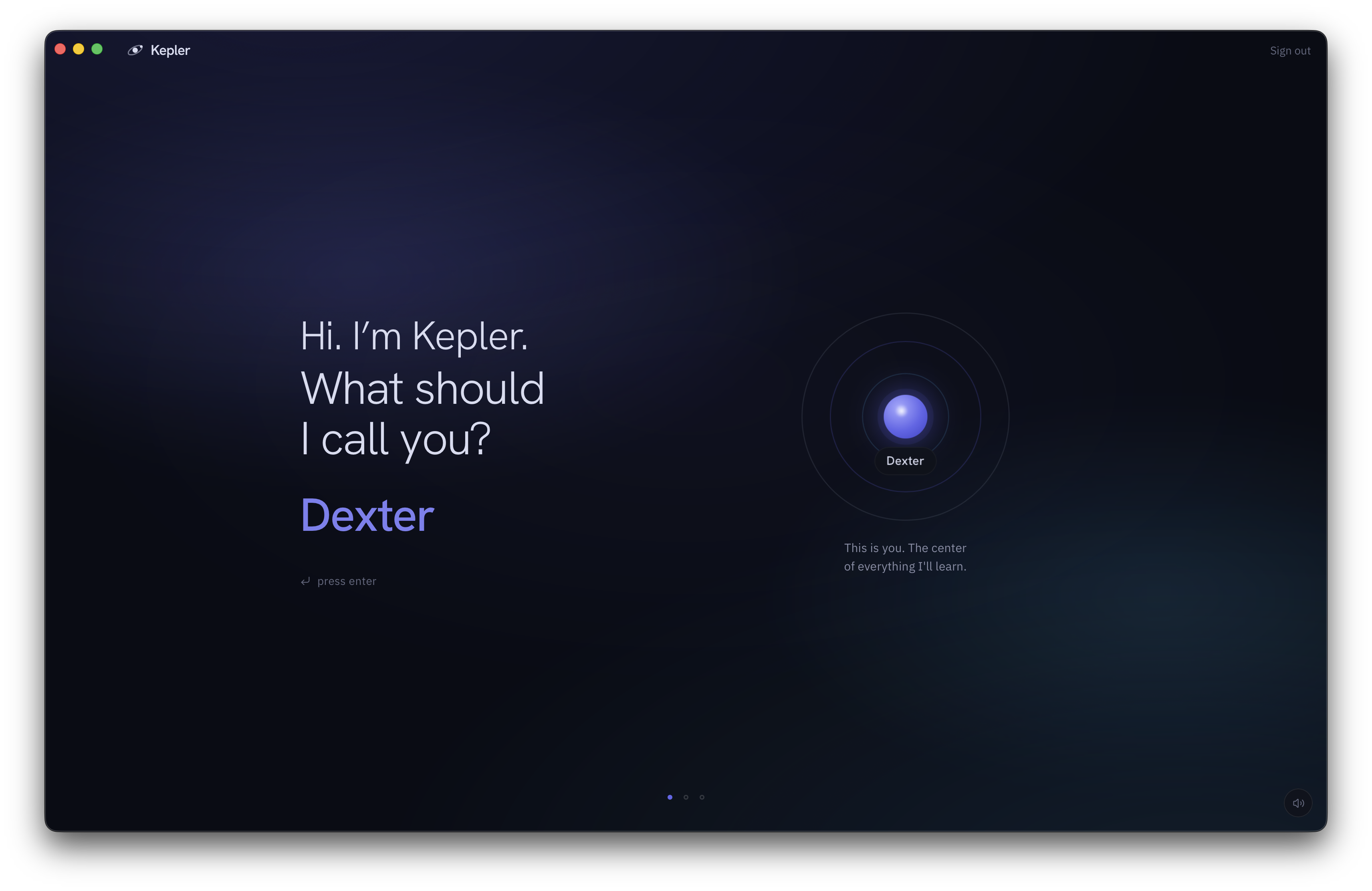 Kepler onboarding scene on a dark starfield. It reads Hi, I'm Kepler, What should I call you, with a name typed in. An orbit on the right shows the name at its centre.