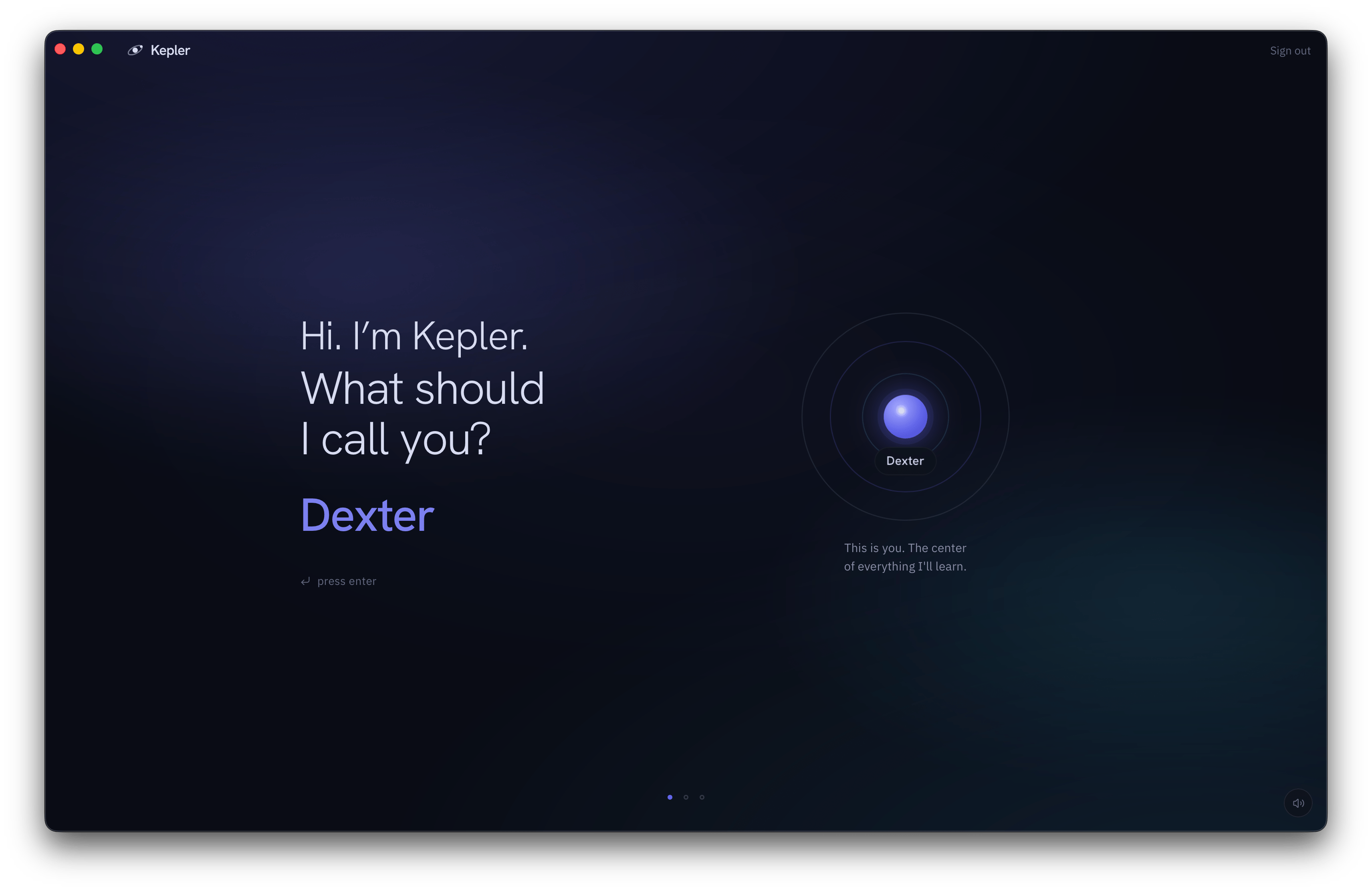 Kepler onboarding scene on a dark starfield. It reads Hi, I'm Kepler, What should I call you, with a name typed in. An orbit on the right shows the name at its centre.