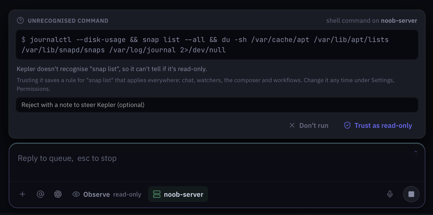 The unrecognised-command card above the composer, in Observe, for a shell command on a remote machine. It names snap list as the part Kepler does not recognise, explains that trusting it saves a rule that applies everywhere, offers a note field, and two buttons: Don't run and Trust as read-only.