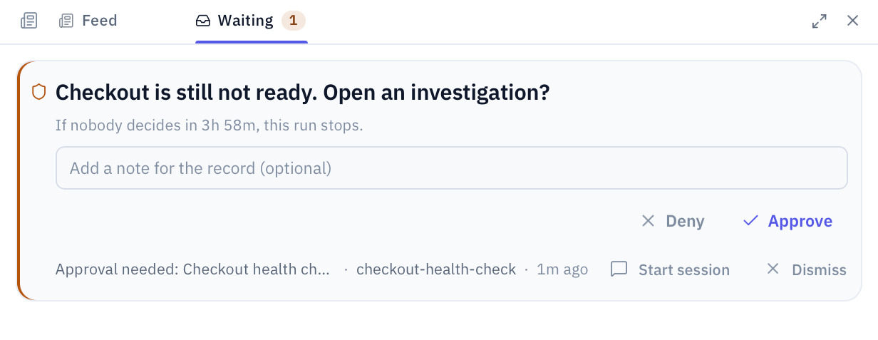 The Kepler Feed on the Waiting tab, with a count of one. An automation's approval card asks: Checkout is still not ready. Open an investigation? It says the run stops if nobody decides in 3 hours 58 minutes, has a field for an optional note, and offers Deny and Approve, with Start session and Dismiss below.