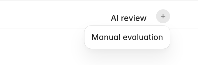 The plus button beside the AI review tab, open, showing the Manual evaluation option
