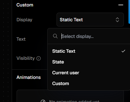 The 'Display' property in the Custom section allows you to select the source of the text.