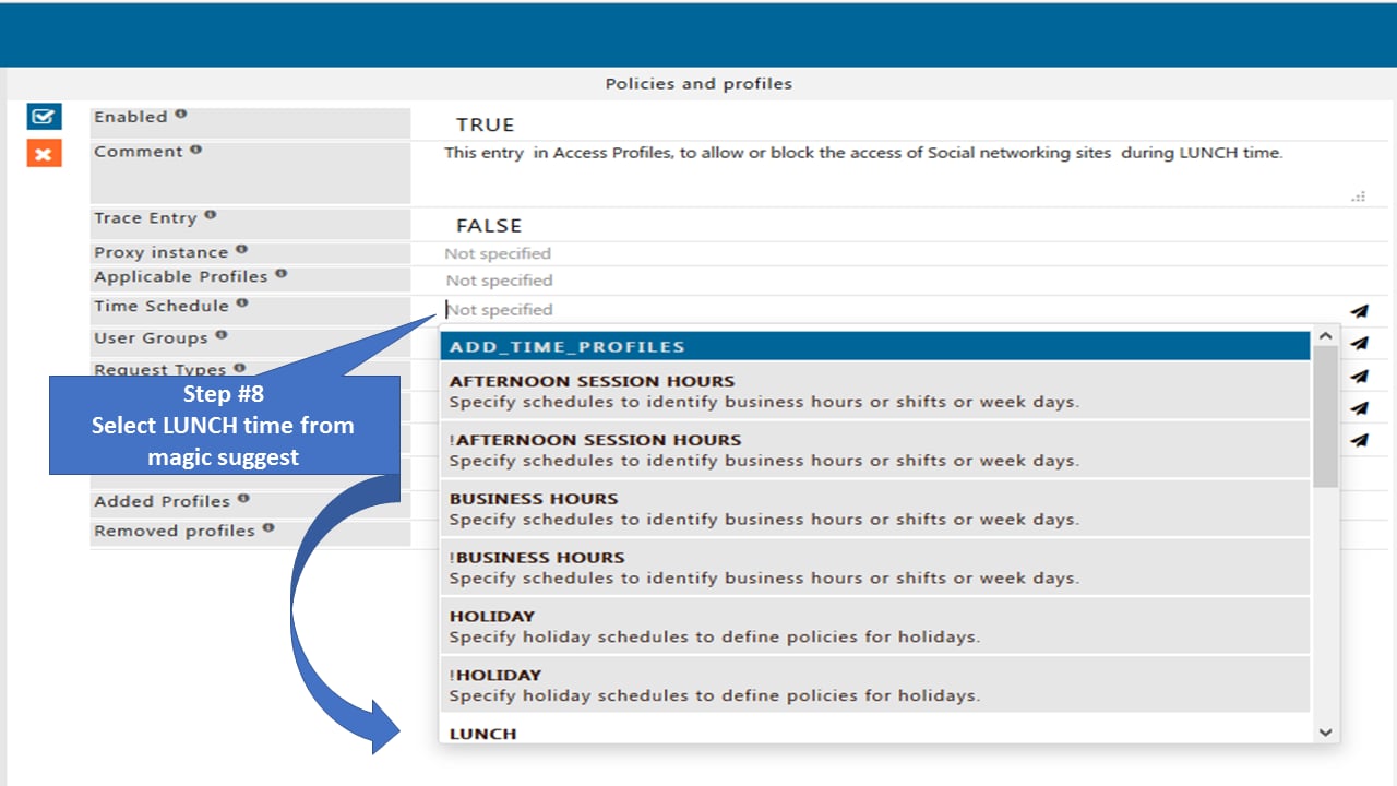 Create new policy under Access Profiles section for incorporation of default LUNCH profile from Time Profiler section.