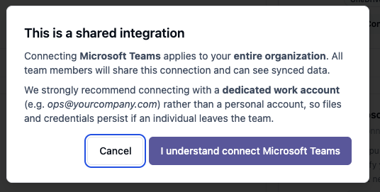 'This is a shared integration' confirmation dialog, warning that connecting Microsoft Teams applies to the entire organization and recommending a dedicated work account