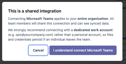 'This is a shared integration' confirmation dialog, warning that connecting Microsoft Teams applies to the entire organization and recommending a dedicated work account