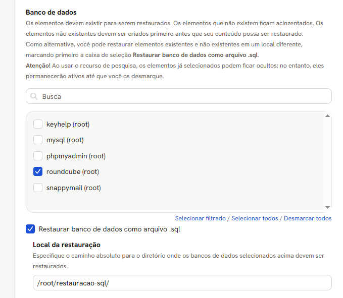 Parte Banco de dados: a lista de bancos com um marcado, e a opção Restaurar banco de dados como arquivo .sql marcada, com o Local da restauração