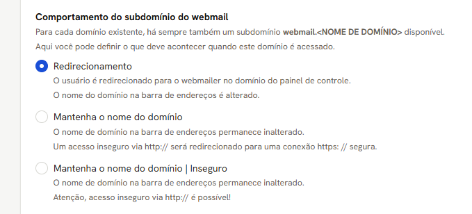 Opções do Comportamento do subdomínio do webmail: Redirecionamento, Mantenha o nome do domínio e a versão Inseguro
