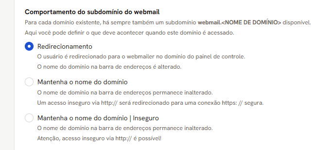 Opções do Comportamento do subdomínio do webmail: Redirecionamento, Mantenha o nome do domínio e a versão Inseguro