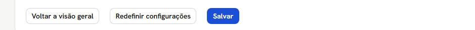 Botões Voltar a visão geral, Redefinir configurações e Salvar