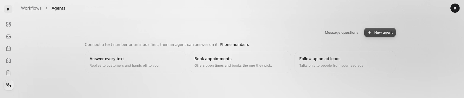 The Agents page with no agents yet: Connect a text number or an inbox first, the starters Answer every text, Book appointments and Follow up on ad leads, and New agent
